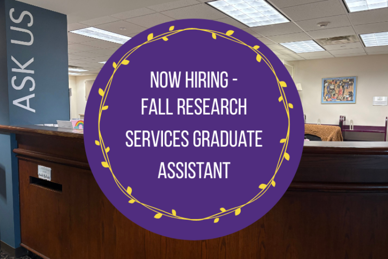 Now Hiring Fall Research Services Grad Assistant