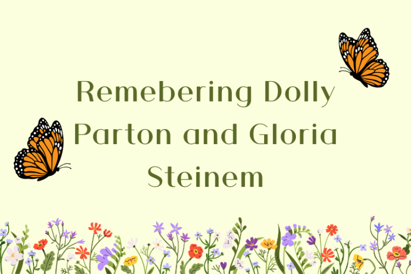 Remembering Dolly Parton and Gloria Steinem